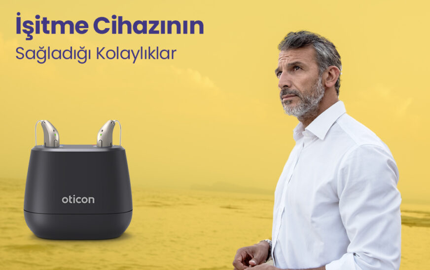 İşitme Cihazının Sağladığı Kolaylıklar