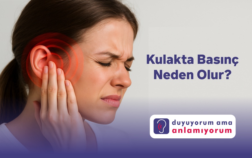 Kulakta Basınç Neden Olur?
