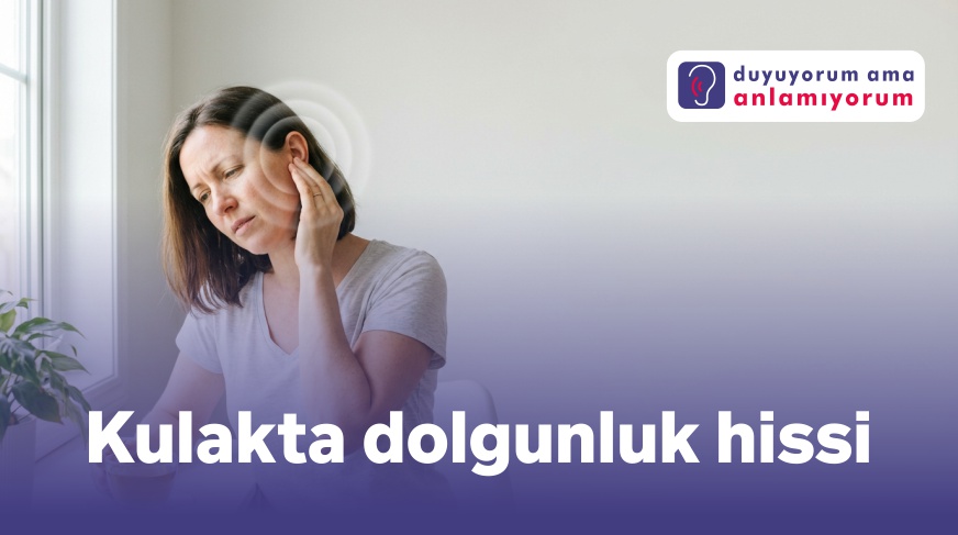 Kulakta Dolgunluk Hissi