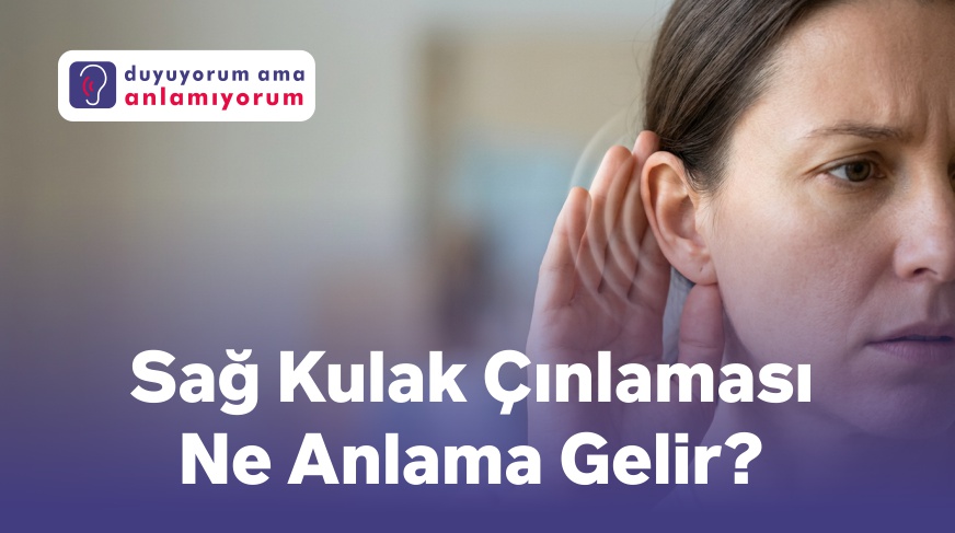 Sağ kulak çınlaması ne anlama gelir